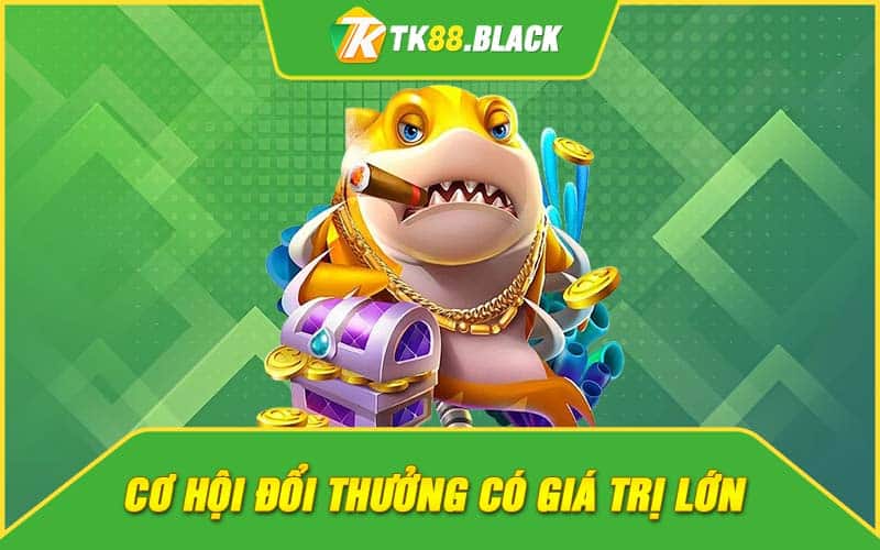 Cơ hội đổi thưởng có giá trị lớn 