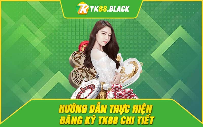 Hướng dẫn thực hiện đăng ký TK88 chi tiết Hướng dẫn thực hiện đăng ký TK88 chi tiết